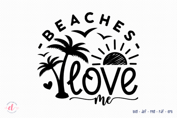 Beaches Love Me SVG Review