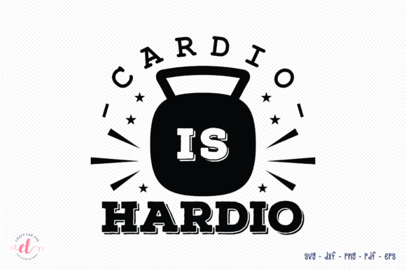 Cardio is Hardio SVG Workout SVG