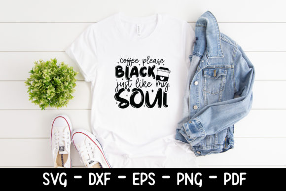 Coffee Please Black Just Like My Soul Embroidery Review