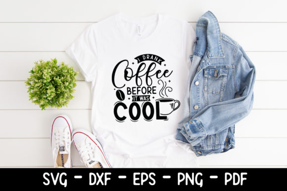 I Drank Coffee Before It Was Cool SVG Review