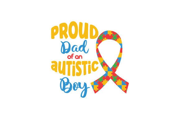 Proud Dad of an Autistic Boy - Quote