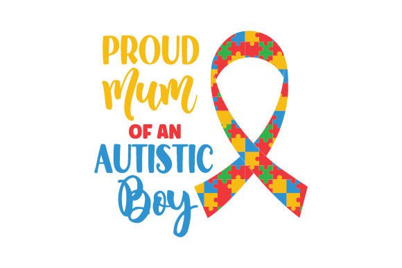 Proud Mum of an Autistic Boy - Quote
