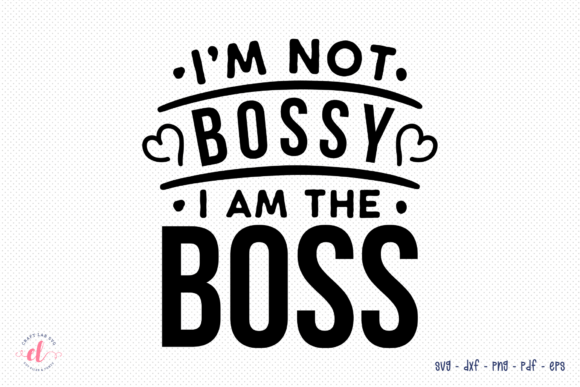 Review: I m Not Bossy I Am the Boss Wife SVG
