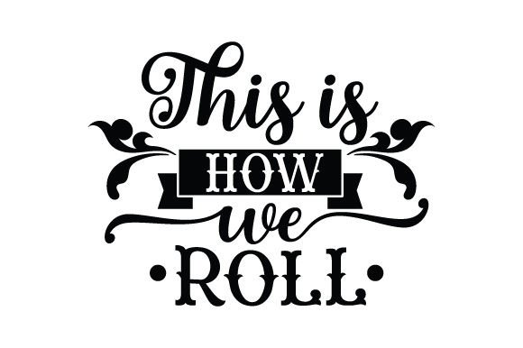 This Is How We Roll Embroidery Design Review