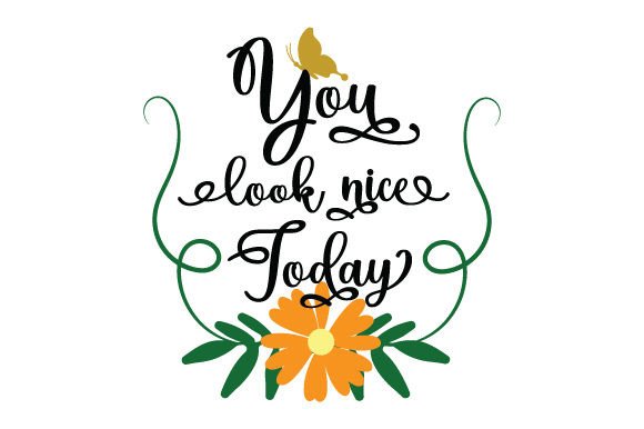 You Look Nice Today - Quote Embroidery Review